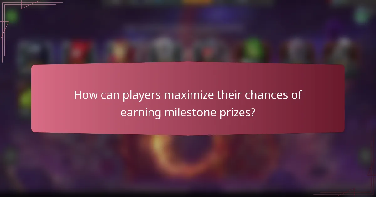 How can players maximize their chances of earning milestone prizes?