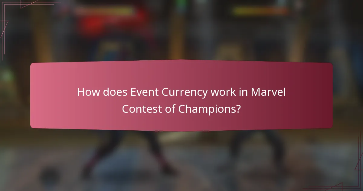 How does Event Currency work in Marvel Contest of Champions?