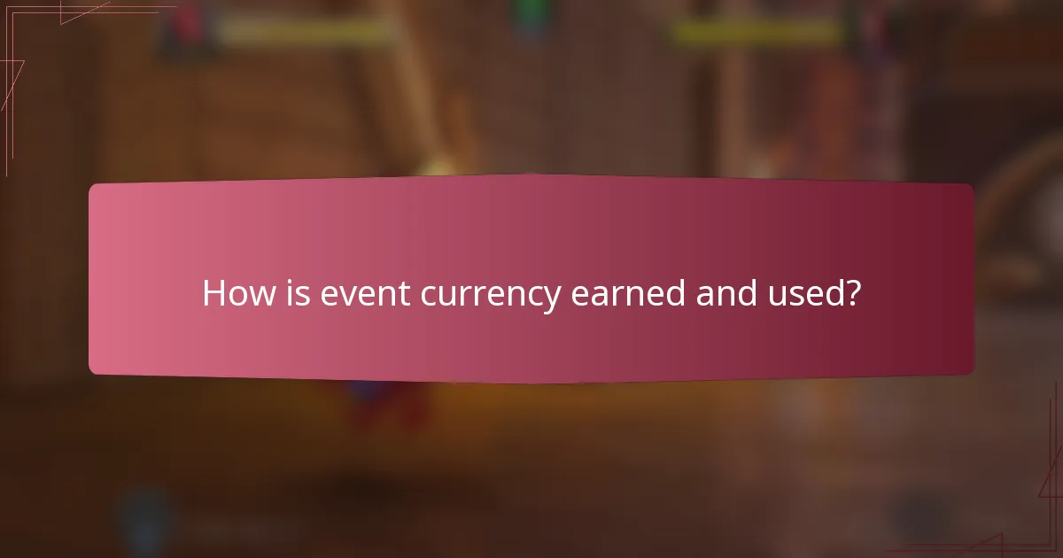 How is event currency earned and used?