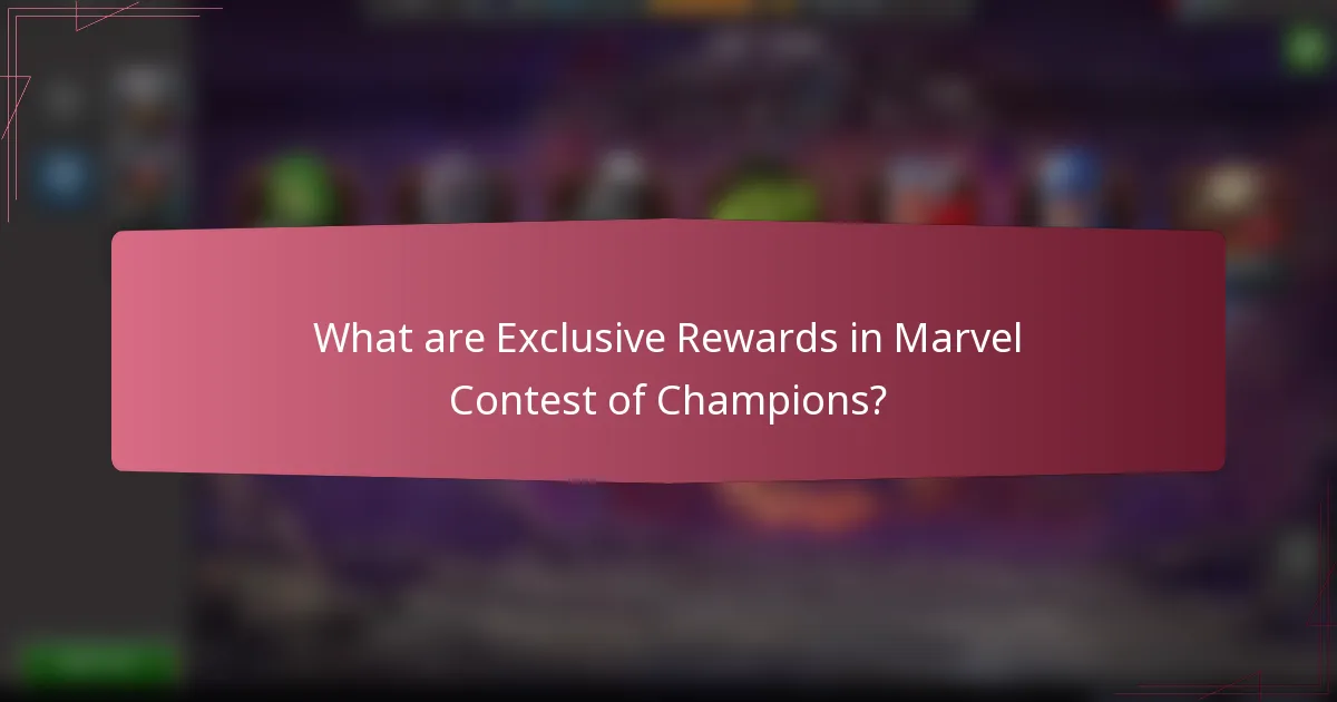 What are Exclusive Rewards in Marvel Contest of Champions?