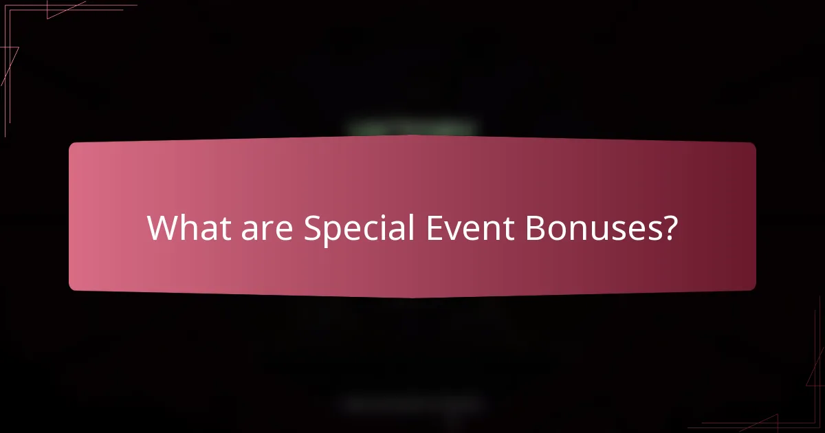 What are Special Event Bonuses?