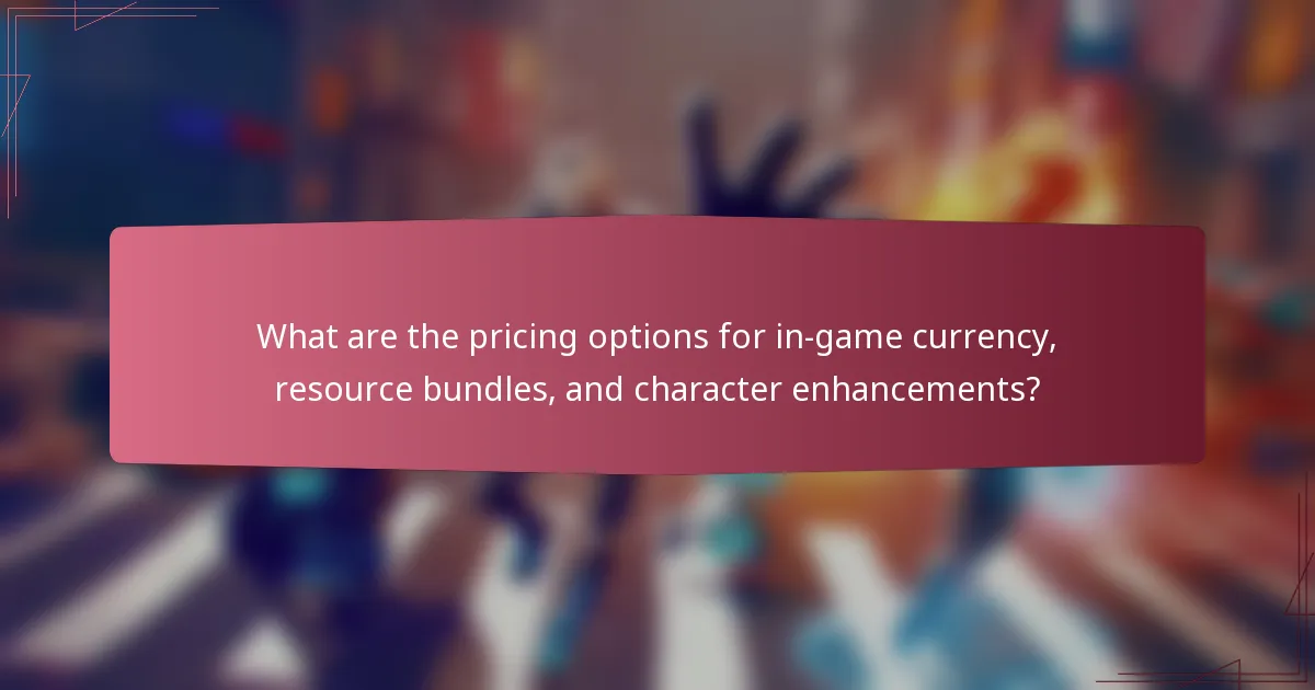What are the pricing options for in-game currency, resource bundles, and character enhancements?