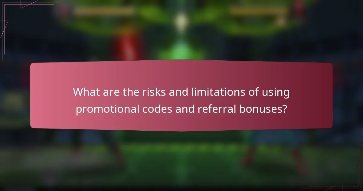 What are the risks and limitations of using promotional codes and referral bonuses?