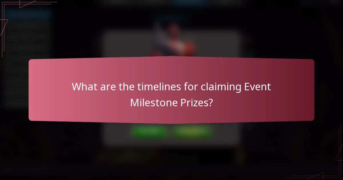 What are the timelines for claiming Event Milestone Prizes?