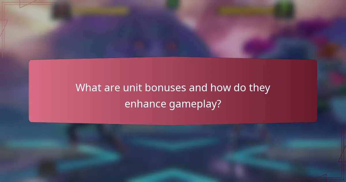 What are unit bonuses and how do they enhance gameplay?
