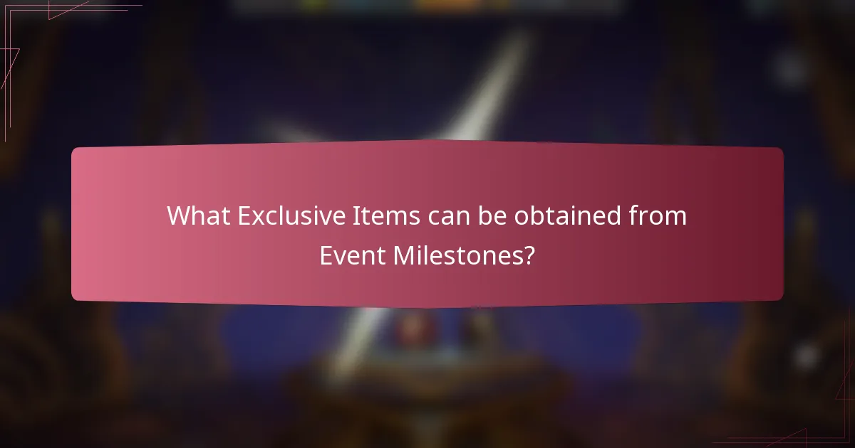 What Exclusive Items can be obtained from Event Milestones?