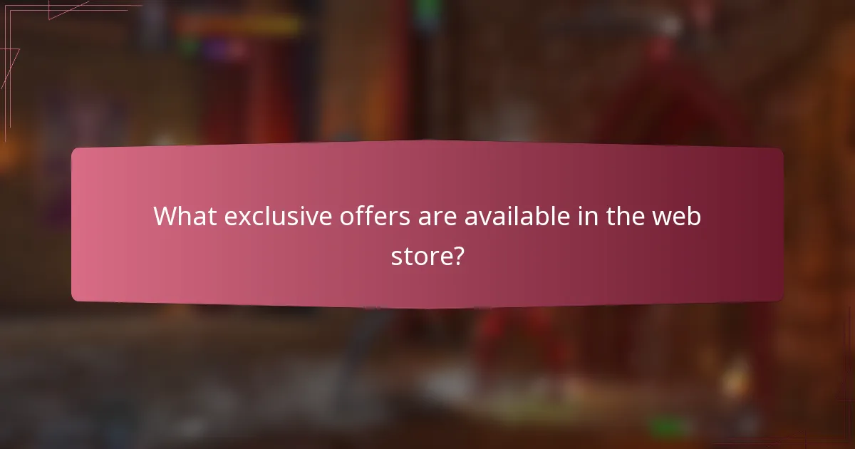 What exclusive offers are available in the web store?