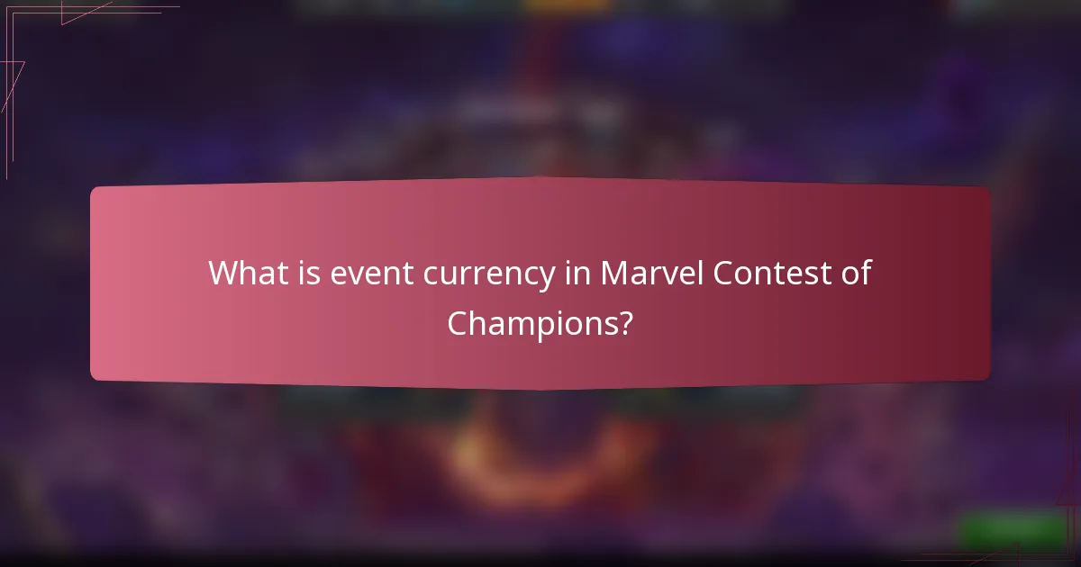 What is event currency in Marvel Contest of Champions?