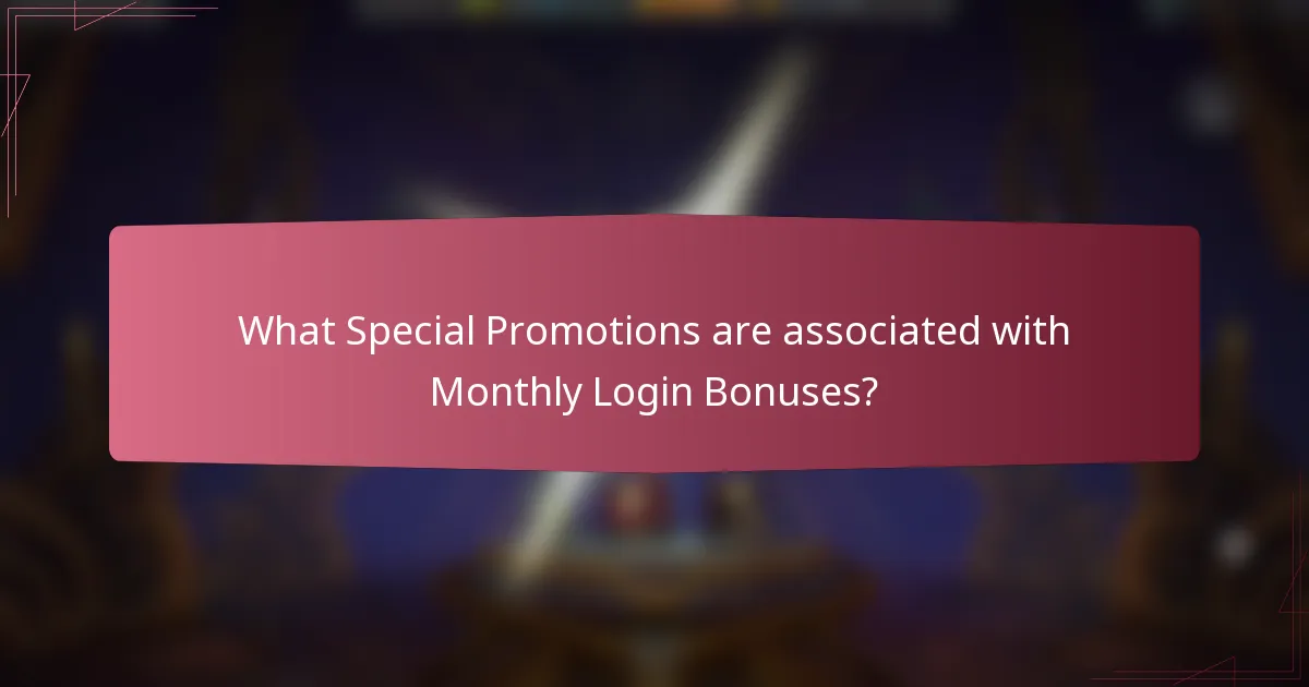 What Special Promotions are associated with Monthly Login Bonuses?