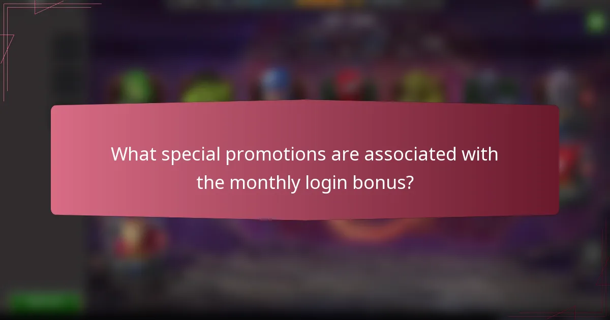 What special promotions are associated with the monthly login bonus?