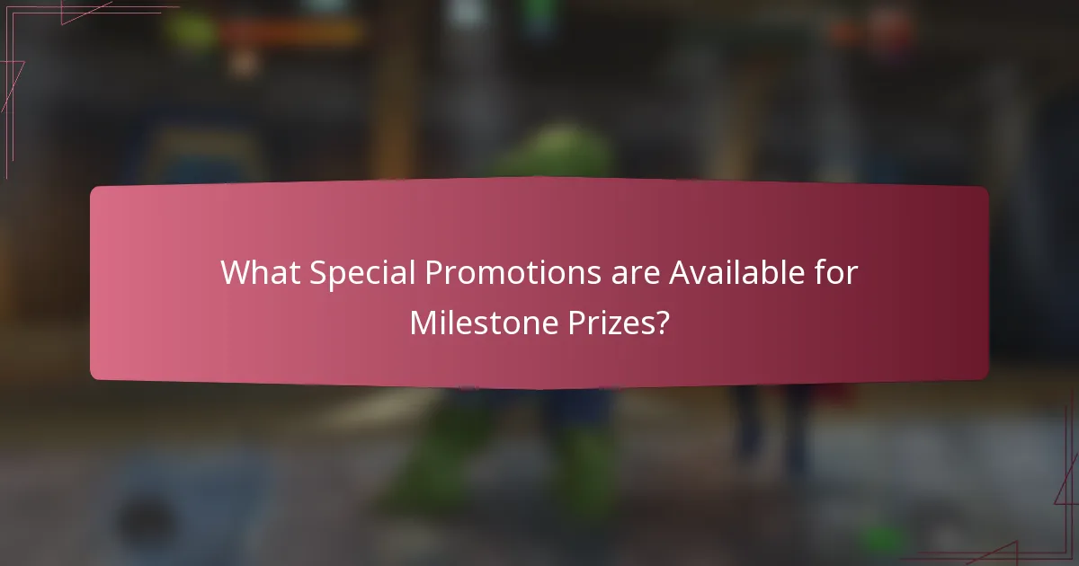 What Special Promotions are Available for Milestone Prizes?