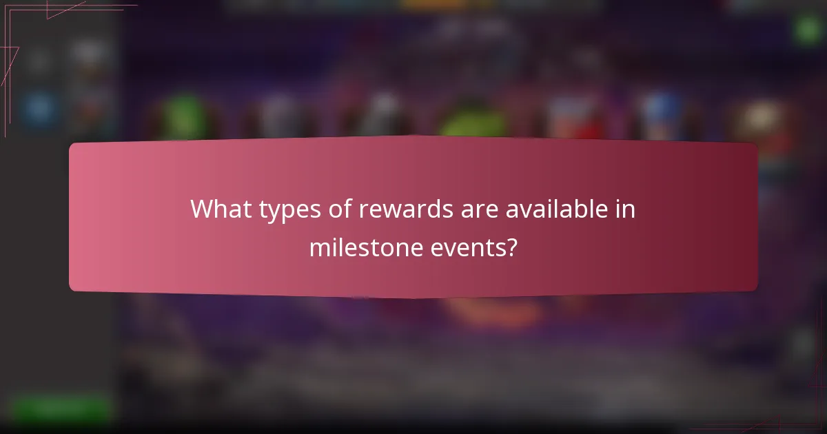 What types of rewards are available in milestone events?