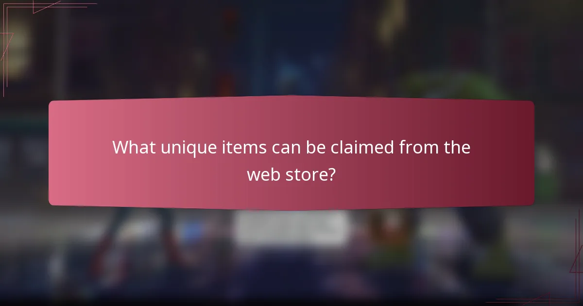 What unique items can be claimed from the web store?