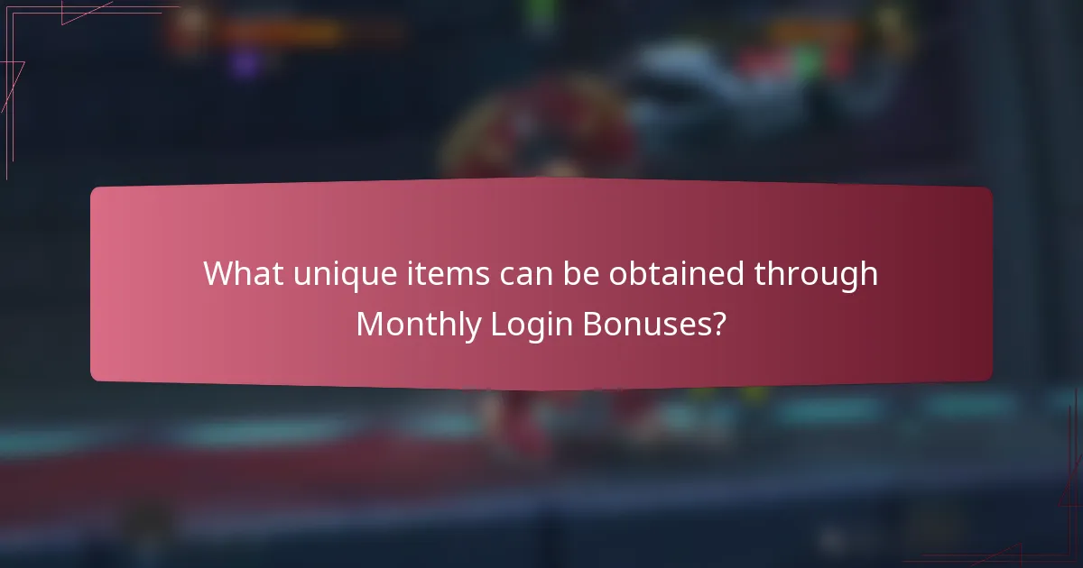 What unique items can be obtained through Monthly Login Bonuses?