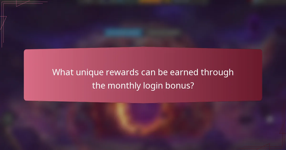 What unique rewards can be earned through the monthly login bonus?